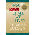 How Now Shall We Live?