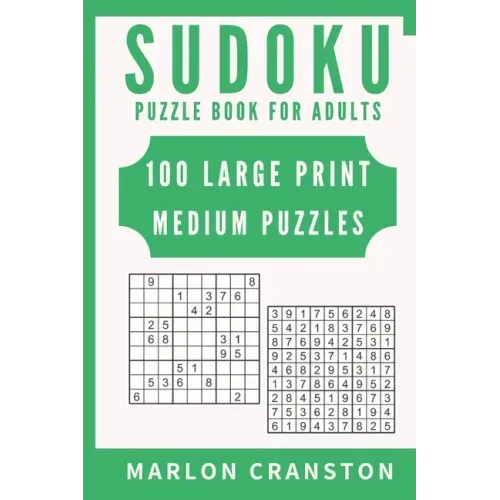 Sudoku Puzzle Book For Adults: 100 Large Print Medium Puzzles for Sudoku Lovers and Fanatics