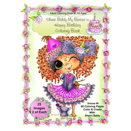 Sherri Baldy My-Besties Birthday Coloring Book: Sherri Baldy My-Besties Birthday Coloring Book For Adults and all ages: Now Sherri Baldy's Fan Favorit