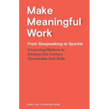 Make Meaningful Work: From Sleepwalking to Sparkle