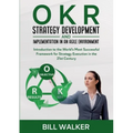 OKR - Strategy Development and Implementation in an Agile Environment: Introduction to the World's Most Successful Framework for Strategy Execution in