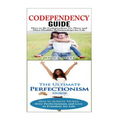 Codependency: Perfectionism:: A Relationship Rescue From Toxic Relationships & Insecurity to Healthy Relationships & Self Acceptance