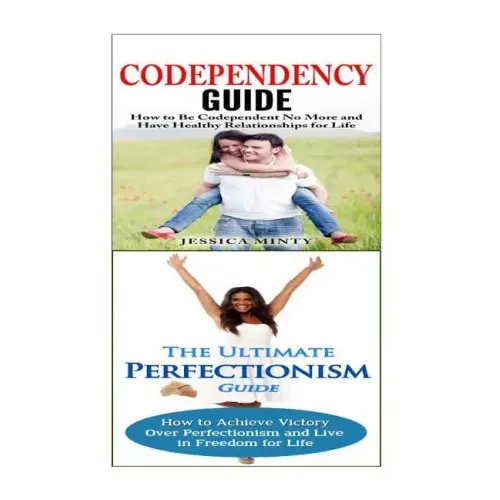 Codependency: Perfectionism:: A Relationship Rescue From Toxic Relationships & Insecurity to Healthy Relationships & Self Acceptance