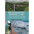Reforming Mining Law: A Look at Transnational Corporations' Activities in the Democratic Republic of Congo Within the Doctrine of Corporate