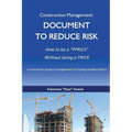 Construction Management: Document to Reduce Risk