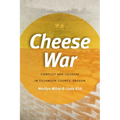 Cheese War: Conflict and Courage in Tillamook County, Oregon