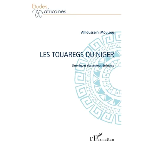 Les Touaregs du Niger: Chronique des années de braise