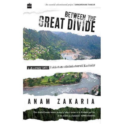 Between the Great Divide: A Journey Into Pakistan-Administered Kashmir