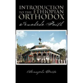 Introduction to the Ethiopian Orthodox: Tewahedo Faith
