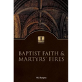 Baptist Faith and Martyrs' Fires