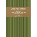 Home Grown Marketing Strategies That Grow Your Business