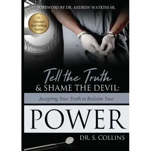 Tell The Truth & Shame the Devil: Accepting Your Truth to Reclaim Your Power