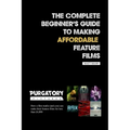 The Complete Beginner's Guide to Making Affordable Feature Films