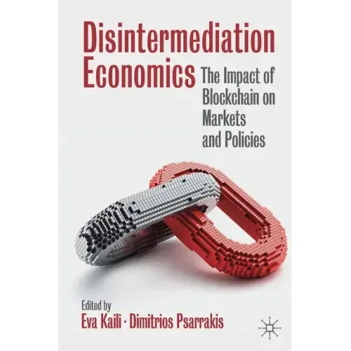 Disintermediation Economics: The Impact of Blockchain on Markets and Policies