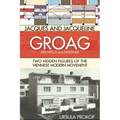 Jacques and Jacqueline Groag, Architect and Designer: Two Hidden Figures of the Viennese Modern Movement