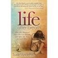 Life After Breath: After Her Husband Takes His Last Breath, and After She Tries to Catch Hers