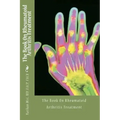 The Book On Rheumatoid Arthritis Treatment