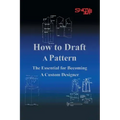 How To Draft A Pattern: The Essential Guide to Custom Design