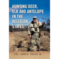 Hunting Deer, Elk and Antelope in the Western States
