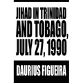 Jihad in Trinidad and Tobago, July 27, 1990