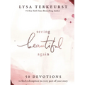 Seeing Beautiful Again: 50 Devotions to Find Redemption in Every Part of Your Story - A Daily Devotional for Hope and Healing - The Perfect Christian