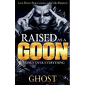 Raised as a Goon: Money Over Everything