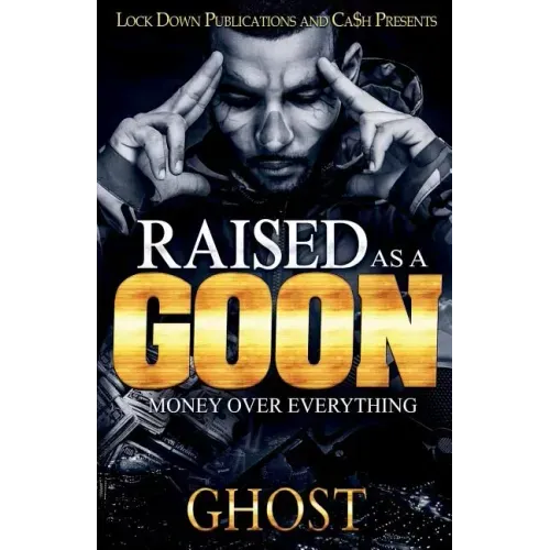 Raised as a Goon: Money Over Everything