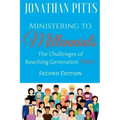 Ministering to Millennials: The Challenges of Reaching Generation "Why"