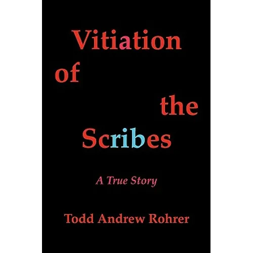 Vitiation of the Scribes: A True Story