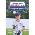 The Best Ever Brief History of the New York Yankees