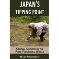 Japan's Tipping Point: Crucial Choices in the Post-Fukushima World
