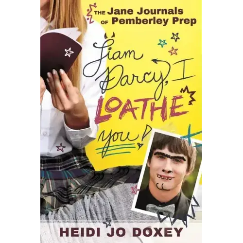 Jane Journals at Pemberly Prep: I Loathe You, Liam Darcy