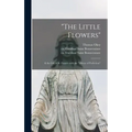 "The Little Flowers": & the Life of St. Francis With the "Mirror of Perfection"