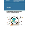 The Behavioral Economics of Digital Customer-Firm Interactions