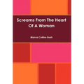 Screams From The Heart Of A Woman