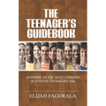 The Teenager's Guidebook: Answers to the most common questions on your teenager's mind