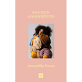 Fashion: A Manifesto