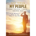 Go Tell My People the Things I Have Shown You: A US Marine's Take on the End of the Age