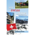 My Swiss Home: A Year of Living and Working In Switzerland