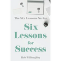 Six Lessons For Success