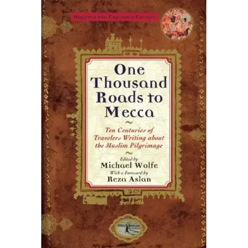 One Thousand Roads to Mecca: (Updated with New Material)
