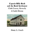 Captain Billy Bush and the Bush Settlement, Clark County, Kentucky, A Family History