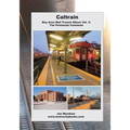 Caltrain: Bay Area Rail Transit Album Vol. 3: All 32 stations in full color