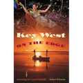 Key West on the Edge: Inventing the Conch Republic