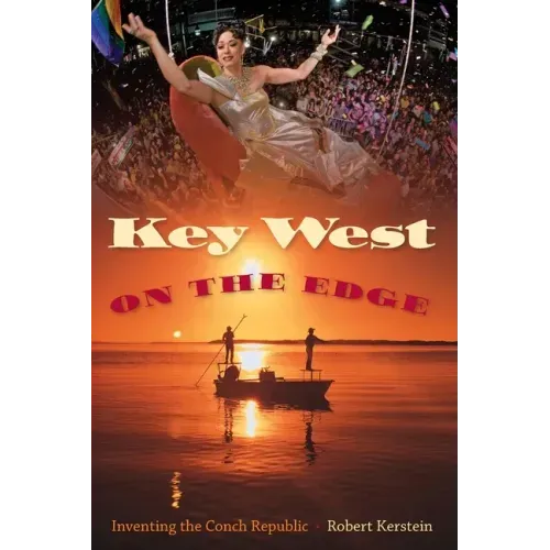 Key West on the Edge: Inventing the Conch Republic