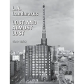 L.A. Landmarks Lost and Almost Lost