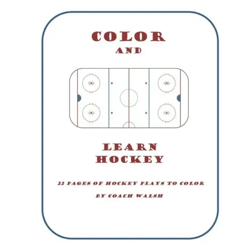 Color and Learn Hockey: A Hockey Coloring Book for Kids