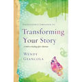 Facilitator's Companion to Transforming Your Story: A Path to Healing After Abortion