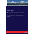 Theory of Magnetic Measurements: With an Appendix on the Method of Least Squares