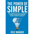 The power of SIMPLE: Transform your school by conquering standards, individualizing learning and creating a community of innovators